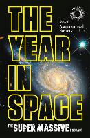 Book Cover for The Year in Space by Dr Becky Smethurst, Richard Hollingham and Robert Massey) The Supermassive Podcast (Izzie Clarke