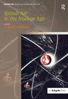 Book Cover for British Art in the Nuclear Age by Catherine Jolivette