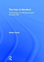 Book Cover for The Use of Hereford by William Smith