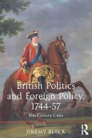 Book Cover for British Politics and Foreign Policy, 1744-57 by Jeremy Black