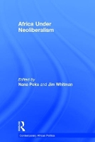 Book Cover for Africa Under Neoliberalism by Nana University of KwaZuluNatal, South Africa Poku