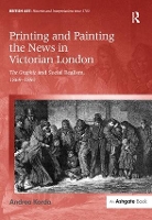 Book Cover for Printing and Painting the News in Victorian London by Andrea Korda