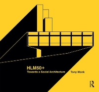 Book Cover for HLM50+ Towards a Social Architecture by Tony Monk