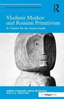 Book Cover for Vladimir Markov and Russian Primitivism by Jeremy Howard, Irena Bužinska, Z.S. Strother