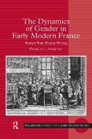 Book Cover for The Dynamics of Gender in Early Modern France by Domna C. Stanton