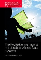 Book Cover for The Routledge International Handbook to Welfare State Systems by Christian (Beijing Normal University-Hong Kong Baptist University, United International College, China) Aspalter