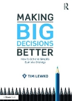 Book Cover for Making Big Decisions Better by Tim Lewko