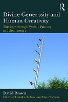 Book Cover for Divine Generosity and Human Creativity by David Brown