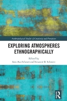 Book Cover for Exploring Atmospheres Ethnographically by Sara Asu Schroer, Susanne Schmitt
