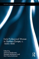 Book Cover for Early Professional Women in Northern Europe, c. 1650-1850 by Johanna Ilmakunnas
