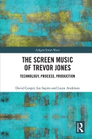 Book Cover for The Screen Music of Trevor Jones by David Cooper, Ian Sapiro, Laura Anderson