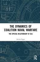 Book Cover for The Dynamics of Coalition Naval Warfare by Steven Paget