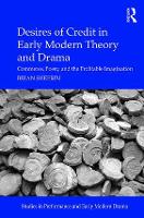 Book Cover for Desires of Credit in Early Modern Theory and Drama by Brian Sheerin