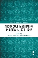 Book Cover for The Occult Imagination in Britain, 1875-1947 by Christine Ferguson