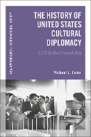Book Cover for The History of United States Cultural Diplomacy by Michael L Appalachian State University, USA Krenn