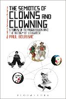 Book Cover for The Semiotics of Clowns and Clowning by Professor Emeritus Paul University of Toronto, Canada Bouissac