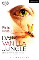 Book Cover for Dark Vanilla Jungle and other monologues by Philip Ridley