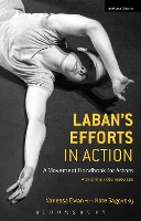 Book Cover for Laban's Efforts in Action by Vanessa (Central School of Speech and Drama, UK) Ewan, Kate (Theatre practitioner, UK) Sagovsky