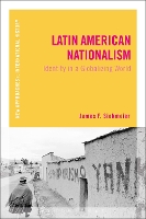 Book Cover for Latin American Nationalism by James F Western Virginia University, USA Siekmeier