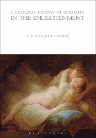 Book Cover for A Cultural History of Sexuality in the Enlightenment by Julie (Birkbeck, University of London, UK) Peakman