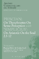 Book Cover for Priscian: On Theophrastus on Sense-Perception with 'Simplicius': On Aristotle On the Soul 2.5-12 by C.E.W. Steel