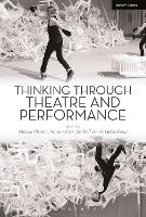 Book Cover for Thinking Through Theatre and Performance by Maaike Utrecht University, Netherlands Bleeker