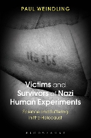 Book Cover for Victims and Survivors of Nazi Human Experiments by Paul Weindling