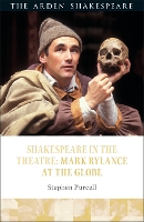 Book Cover for Shakespeare in the Theatre: Mark Rylance at the Globe by Stephen University of Warwick, Coventry Purcell