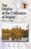 Book Cover for The Origins of the Civilization of Angkor by Charles (Research Professor, Department of Anthropology and Archaeology, University of Otago) Higham
