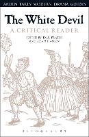 Book Cover for The White Devil: A Critical Reader by Paul University of Northumbria, UK Frazer