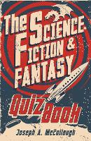 Book Cover for The Science Fiction & Fantasy Quiz Book by Joseph A. (Author) McCullough