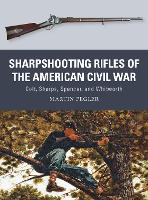 Book Cover for Sharpshooting Rifles of the American Civil War by Martin Pegler