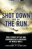 Book Cover for Shot Down and on the Run by Air Commodore Graham Pitchfork