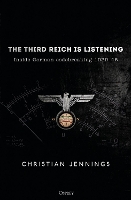 Book Cover for The Third Reich is Listening by Christian Jennings