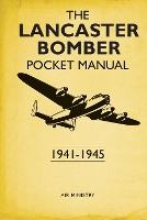 Book Cover for The Lancaster Bomber Pocket Manual by Martin Robson