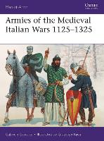 Book Cover for Armies of the Medieval Italian Wars 1125–1325 by Gabriele Esposito