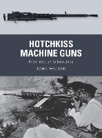 Book Cover for Hotchkiss Machine Guns by John Walter