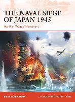 Book Cover for The Naval Siege of Japan 1945 by Brian Lane Herder