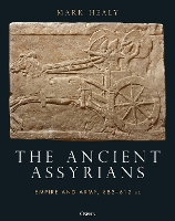 Book Cover for The Ancient Assyrians by Mark Healy