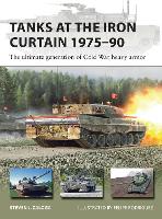 Book Cover for Tanks at the Iron Curtain 1975–90 by Steven J. Zaloga