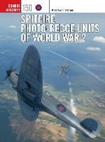 Book Cover for Spitfire Photo-Recce Units of World War 2 by Andrew Fletcher