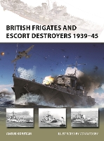 Book Cover for British Frigates and Escort Destroyers 1939–45 by Angus Konstam