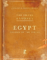 Book Cover for The Silver Bayonet: Egypt: Shadow of the Sphinx by Mr Joseph A. McCullough