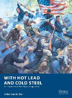 Book Cover for With Hot Lead and Cold Steel by Arthur van der Ster