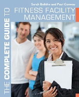 Book Cover for The Complete Guide to Fitness Facility Management by Sarah Bolitho, Paul Independent Scholar, UK Conway