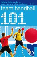 Book Cover for 101 Team Handball by Felicia Lidia Radu, Beatrice Aurelia Abalasei