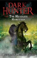 Book Cover for The Headless Huntsman (Dark Hunter 8) by Benjamin Hulme-Cross