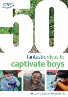 Book Cover for 50 Fantastic Ideas to Captivate Boys by Sally Featherstone