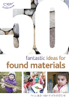 Book Cover for 50 Fantastic Ideas for Found Materials by Sally Featherstone