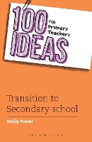 Book Cover for 100 Ideas for Primary Teachers: Transition to Secondary School by Molly Potter